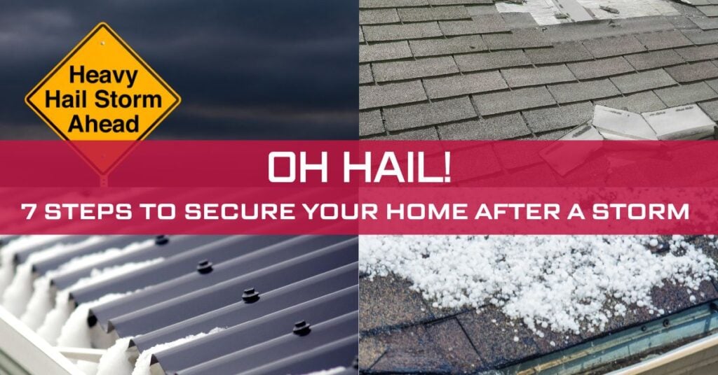 Oh Hail! 7 Steps To Secure Your Home After A Storm